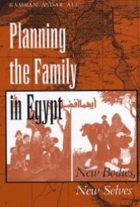 cover of the book Planning the Family in Egypt : New Bodies, New Selves