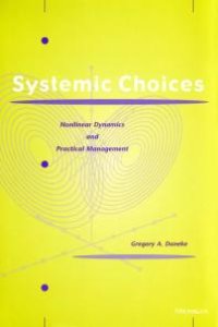 cover of the book Systemic Choices : Nonlinear Dynamics and Practical Management