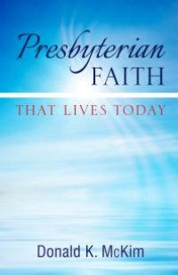 cover of the book Presbyterian Faith That Lives Today