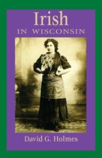 cover of the book Irish in Wisconsin