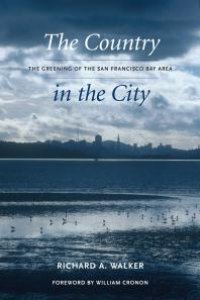 cover of the book The Country in the City : The Greening of the San Francisco Bay Area