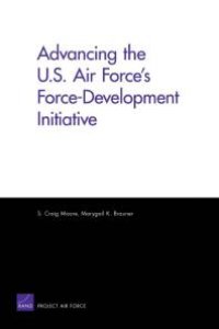 cover of the book Advancing the U.S. Air Force's Force-Development Initiative