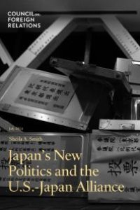 cover of the book Japan's New Politics and the U.S.-Japan Alliance