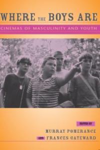 cover of the book Where the Boys Are : Cinemas of Masculinity and Youth