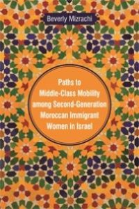 cover of the book Paths to Middle-Class Mobility among Second-Generation Moroccan Immigrant Women in Israel