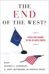 cover of the book The End of the West? : Crisis and Change in the Atlantic Order