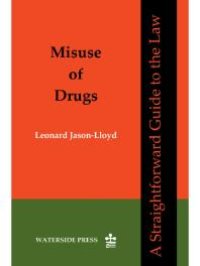 cover of the book Misuse of Drugs : A Straightforward Guide to the Law