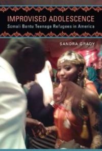 cover of the book Improvised Adolescence : Somali Bantu Teenage Refugees in America