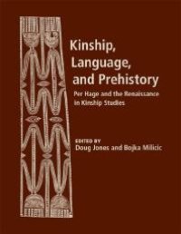 cover of the book Kinship, Language, and Prehistory : Per Hage and the Renaissance in Kinship Studies