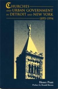 cover of the book Churches and Urban Government in Detroit and New York, 1895-1994