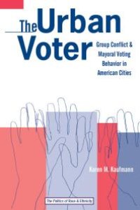 cover of the book The Urban Voter : Group Conflict and Mayoral Voting Behavior in American Cities