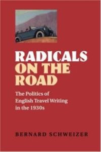 cover of the book Radicals on the Road : The Politics of English Travel Writing in the 1930s