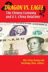 cover of the book Dragon Versus Eagle : The Chinese Economy and U.S.-China Relations