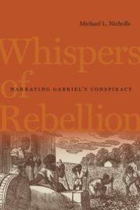 cover of the book Whispers of Rebellion : Narrating Gabriel's Conspiracy