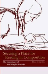 cover of the book Securing a Place for Reading in Composition : The Importance of Teaching for Transfer