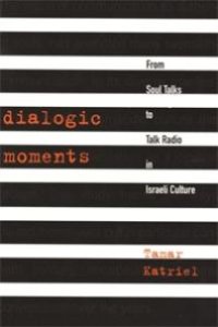 cover of the book Dialogic Moments : From Soul Talks to Talk Radio in Israeli Culture