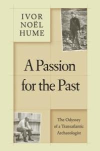 cover of the book A Passion for the Past : The Odyssey of a Transatlantic Archaeologist