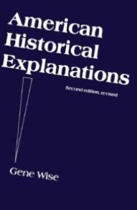 cover of the book American Historical Explanations : A Strategy for Grounded Inquiry