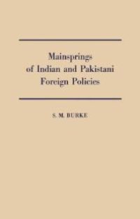 cover of the book Mainsprings of Indian and Pakistani Foreign Policies