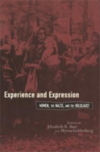 cover of the book Experience and Expression : Women, the Nazis, and the Holocaust