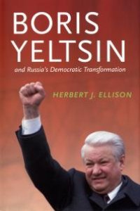 cover of the book Boris Yeltsin and Russia’s Democratic Transformation