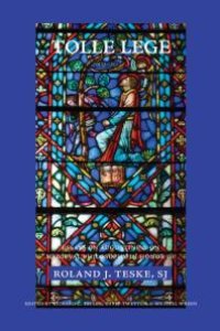 cover of the book Tolle Lege : Essays on Augustine and on Medieval Philosophy in Honor of Roland J. Teske, SJ