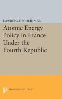 cover of the book Atomic Energy Policy in France under the Fourth Republic