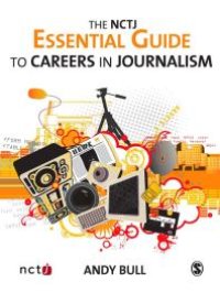 cover of the book The NCTJ Essential Guide to Careers in Journalism