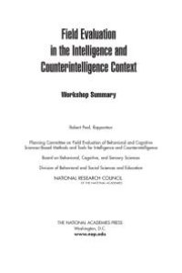 cover of the book Field Evaluation in the Intelligence and Counterintelligence Context : Workshop Summary