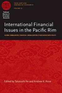 cover of the book International Financial Issues in the Pacific Rim : Global Imbalances, Financial Liberalization, and Exchange Rate Policy