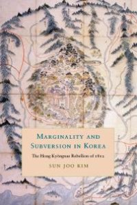 cover of the book Marginality and Subversion in Korea : The Hong Kyongnae Rebellion of 1812