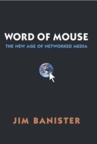 cover of the book The Word of Mouse : New Age of Networked Media