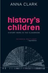 cover of the book History's Children : History Wars in the Classroom