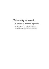 cover of the book Maternity at Work : A Review of National Legislation - Findings from the ILO's Conditions of Work and Employment Database