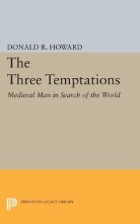 cover of the book Three Temptations : Medieval Man in Search of the World