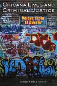 cover of the book Chicana Lives and Criminal Justice : Voices from el Barrio