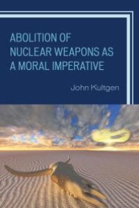 cover of the book Abolition of Nuclear Weapons as a Moral Imperative