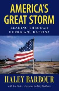 cover of the book America's Great Storm : Leading Through Hurricane Katrina