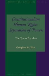 cover of the book Constitutionalism - Human Rights - Separation of Powers : The Cyprus Precedent