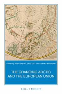 cover of the book The Changing Arctic and the European Union : A Book Based on the Report Strategic Assessment of Development of the Arctic: Assessment Conducted for the European Union