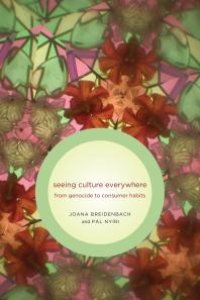 cover of the book Seeing Culture Everywhere : From Genocide to Consumer Habits