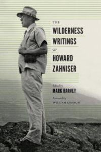 cover of the book The Wilderness Writings of Howard Zahniser