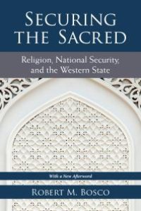 cover of the book Securing the Sacred : Religion, National Security, and the Western State