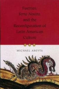 cover of the book Fuentes, Terra Nostra, and the Reconfiguration of Latin American Culture