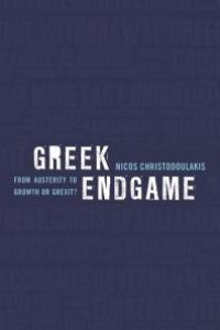 cover of the book Greek Endgame : From Austerity to Growth or Grexit