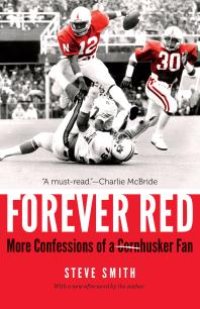 cover of the book Forever Red : More Confessions of a Cornhusker Fan