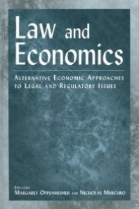 cover of the book Law and Economics : Alternative Economic Approaches to Legal and Regulatory Issues