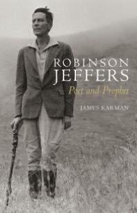 cover of the book Robinson Jeffers : Poet and Prophet