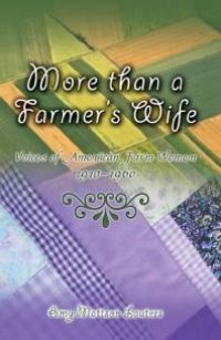 cover of the book More than a Farmer's Wife : Voices of American Farm Women, 1910-1960