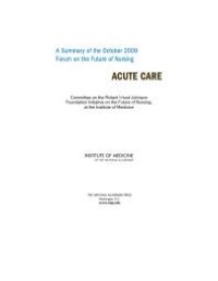 cover of the book A Summary of the October 2009 Forum on the Future of Nursing : Acute Care